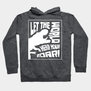 Let The World Hear Your Roar – Roaring T-Rex Dinosaur Lettering Design (Pure White Edition) Hoodie